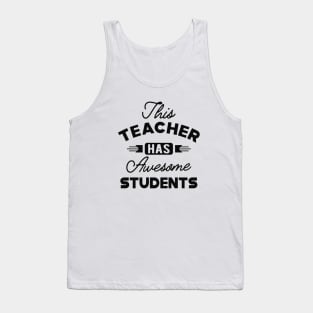 Teacher - This teacher has awesome students Tank Top